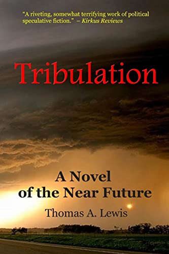 9781494768454: Tribulation: A Novel of the Near Future