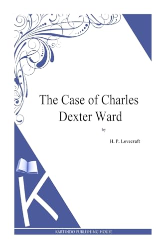 9781494768942: The Case of Charles Dexter Ward