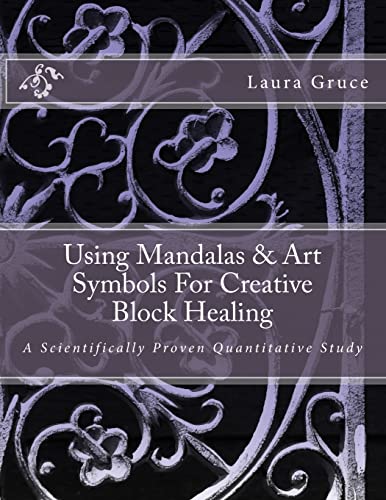 Beispielbild fr Using Mandalas & Art Symbols For Creative Block Healing: A Scientifically Proven Quantitative Study zum Verkauf von THE SAINT BOOKSTORE