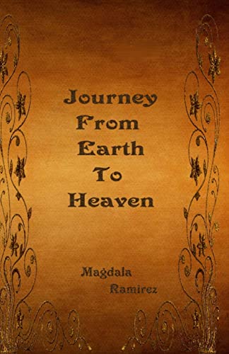 Beispielbild fr Journey From Earth To Heaven: Journey From Earth to Heaven zum Verkauf von THE SAINT BOOKSTORE