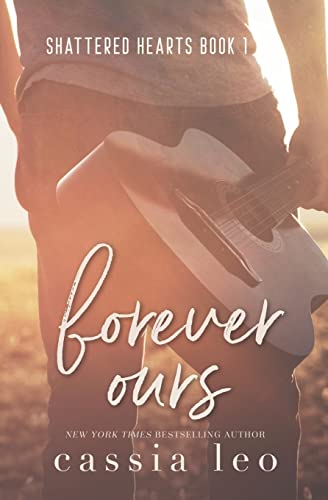 9781494774301: Forever Ours: Volume 1 (Shattered Hearts)