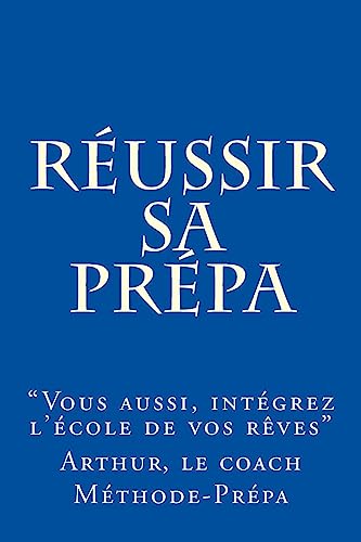 Beispielbild fr Russir sa prpa: Vous aussi intgrez l'cole de vos rves zum Verkauf von medimops