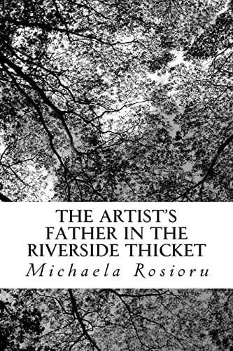 9781494779238: The Artist's Father in the Riverside Thicket