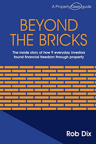 Beispielbild fr Beyond the Bricks: The inside story of how 9 everyday investors found financial freedom through property zum Verkauf von WorldofBooks