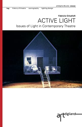 Beispielbild fr Active Light: Issues of Light in Contemporary Theatre zum Verkauf von BooksRun