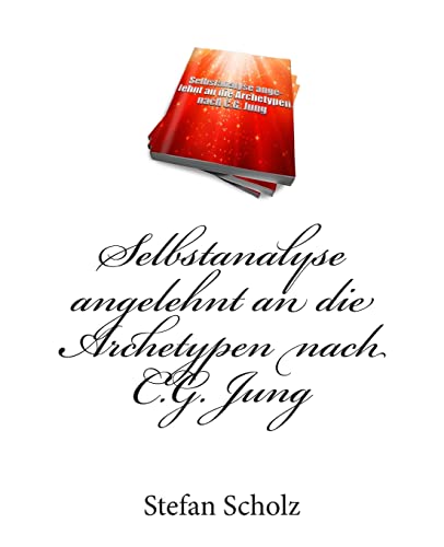 Stock image for Selbstanalyse angelehnt an die Archetypen nach C.G. Jung for sale by THE SAINT BOOKSTORE