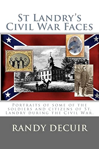 Imagen de archivo de St Landry's Civil War Faces (150th Anniversary of the Civil War in Louisiana) a la venta por Lucky's Textbooks