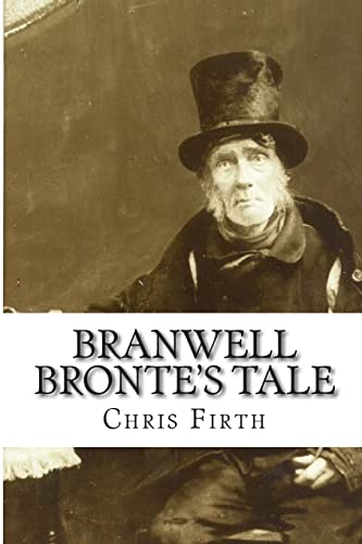 Stock image for Branwell Bronte's Tale: Who Wrote 'Wuthering Heights'? for sale by THE SAINT BOOKSTORE
