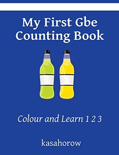 Imagen de archivo de My First Gbe Counting Book: Colour and Learn 1 2 3 (English Evegbe) a la venta por Lucky's Textbooks