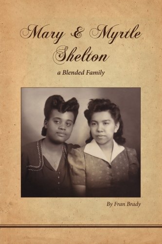 Stock image for Mary & Myrtle Shelton: A Blended Family for sale by ThriftBooks-Atlanta
