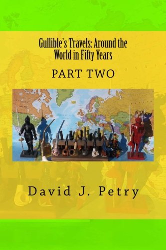 Imagen de archivo de Gullible's Travels: Around the World in Fifty Years PART TWO a la venta por ThriftBooks-Atlanta