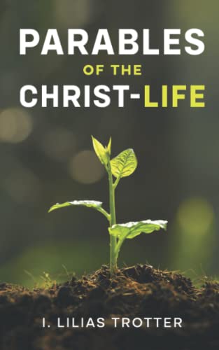 Beispielbild fr Parables of the Christ-Life zum Verkauf von Better World Books