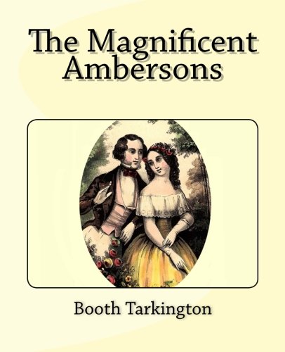 9781494812775: The Magnificent Ambersons
