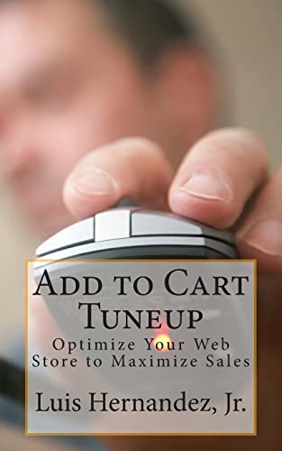9781494821524: Add to Cart Tuneup: Optimize Your Web Store to Maximize Sales