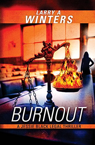 Stock image for Burnout (A Jessie Black Legal Thriller) (Jessie Black Legal Thrillers) for sale by Wizard Books