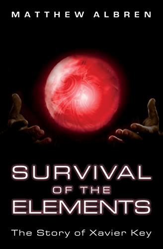 9781494822842: Survival of the Elements: The Story of Xavier Key