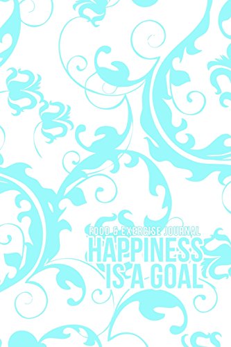 Stock image for Food and Exercise Journal: 2014 Happiness Is A Goal for sale by WorldofBooks