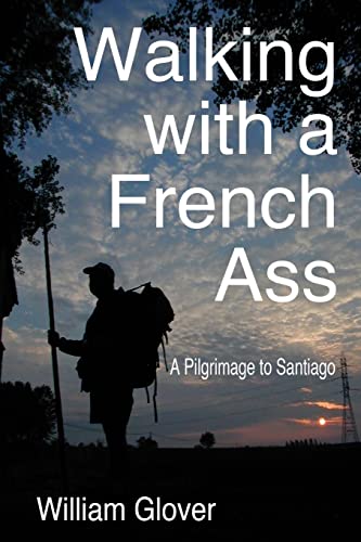 Stock image for Walking with a French Ass: A Pilgrimage to Santiago for sale by HPB-Ruby