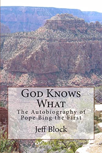 Stock image for God Knows What: The Autobiography of Pope Bing the First for sale by ThriftBooks-Atlanta