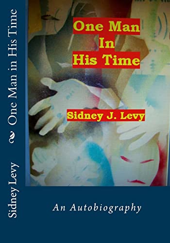 One Man in His Time - Levy, Dr Sidney J.