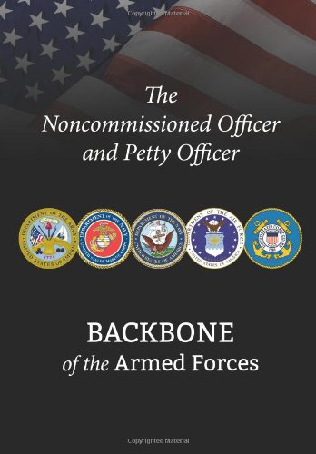 9781494828356: The Noncommissioned Officer and Petty Officer: Backbone of the Armed Forces