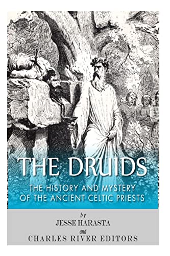 Stock image for The Druids: The History and Mystery of the Ancient Celtic Priests for sale by AwesomeBooks