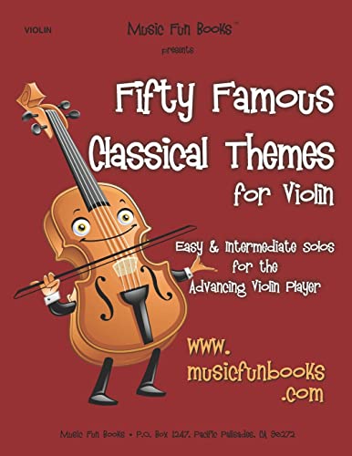 9781494831714: Fifty Famous Classical Themes for Violin: Easy and Intermediate Solos for the Advancing Violin Player