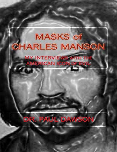 Beispielbild fr MASKS of CHARLES MANSON: MY INTERVIEWS with the AMERICAN ICON of EVIL zum Verkauf von Lucky's Textbooks
