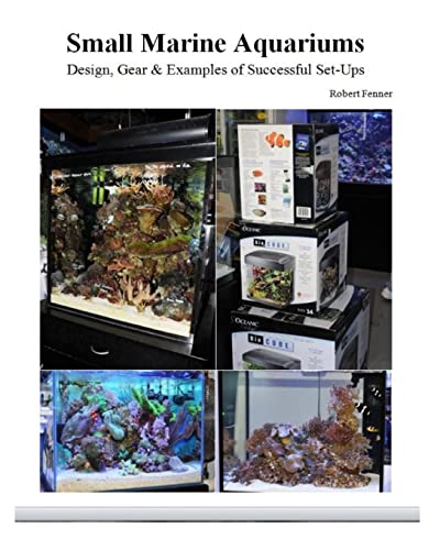 Stock image for Small Marine Aquariums: Design, Gear & Examples of Successful Set-Ups for sale by SecondSale