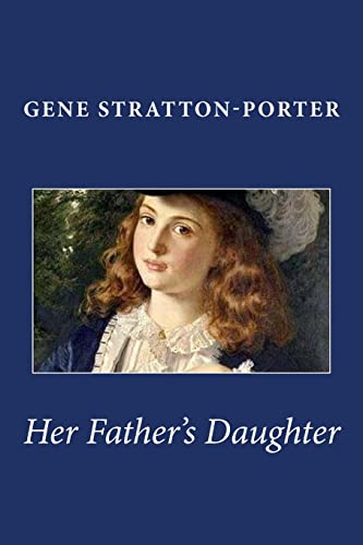 Her Father's Daughter (Paperback) - Deceased Gene Stratton-Porter