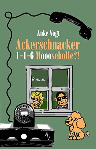 Stock image for Ackerschnacker 1-1-6 Mooosebolle?! for sale by THE SAINT BOOKSTORE