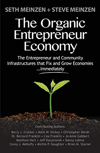 Beispielbild fr The Organic Entrepreneur Economy: The Entrepreneur and Community Infrastructures that Fix and Grow Economies.Immediately zum Verkauf von Affordable Collectibles