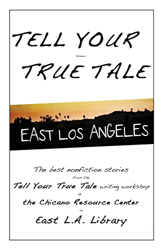 Imagen de archivo de Tell Your True Tale: East Los Angeles a la venta por Lucky's Textbooks