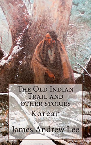 9781494841638: The Old Indian Trail and Other Stories (Korean Edition)