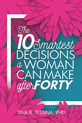 Stock image for The Ten Smartest Decisions A Woman Can Make after Forty: Reinventing the Rest of Your Life for sale by HPB-Diamond