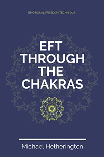 Stock image for Emotional Freedom Technique (EFT) Through The Chakras for sale by ZBK Books