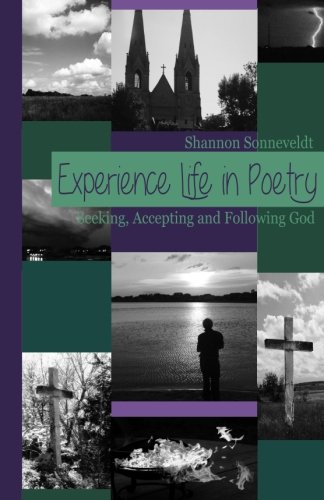 Beispielbild fr Experience Life in Poetry: Seeking, Accepting and Following God: Volume 3 zum Verkauf von Revaluation Books