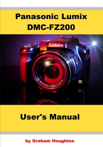 Imagen de archivo de Panasonic Lumix DMC-FZ200 User's Manual a la venta por SecondSale