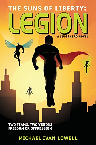 Stock image for The Suns of Liberty: Legion: A Superhero Novel for sale by Celt Books
