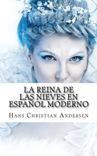 Imagen de archivo de La Reina De Las Nieves En Espaol Moderno (Spanish Edition) a la venta por Lucky's Textbooks