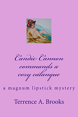 Stock image for Candie Cannon commands a cozy calanque: a magnum lipstick mystery for sale by THE SAINT BOOKSTORE