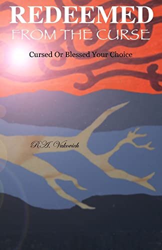 9781494857899: Redeemed From The Curse: Cursed Or Blessed Your Choice