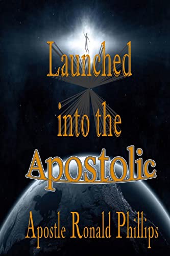 Stock image for Launched into the Apostolic for sale by THE SAINT BOOKSTORE