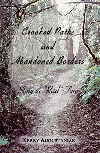 9781494860264: Crooked Paths and Abandoned Borders: Story in "Real" Time