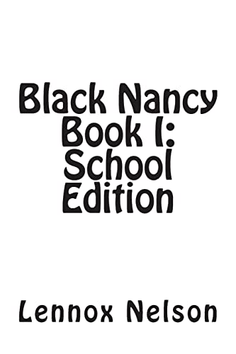 Stock image for Black Nancy Book I: School Edition: School Edition (Black Nancy Book Series) (Volume 1) for sale by Bookmans