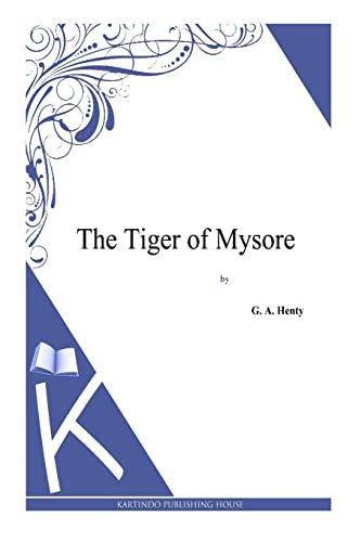 The Tiger of Mysore - Henty, G. a.