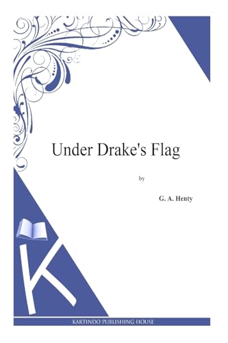 9781494864385: Under Drake's Flag