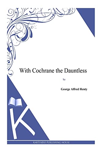 9781494864422: With Cochrane the Dauntless