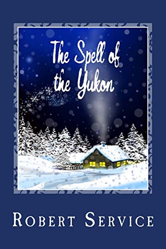 9781494866075: The Spell of the Yukon