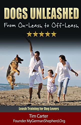 Beispielbild fr DOGS UNLEASHED: from on-Leash to Off-Leash : Complete Leash Training for Dog Lovers zum Verkauf von Better World Books